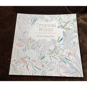 Tropical World: A Coloring Book by Millie Marotta - NEW